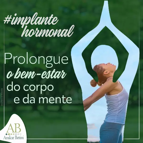 Implante hormonal: prolongue o bem-estar do corpo e da mente